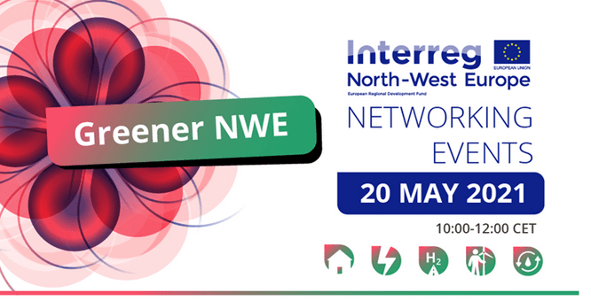 Une fleur dans les tons rouge rosé est à gauche de l'image avec le texte "Greener NWE". A droite, le logo du programme Interreg du Nord-Ouest suivi de "Networking events 20 May 2021" de 10h à 12h. En dessous, des pictogrammes : une maison, un éclair, une route, une éolienne, une goutte d'eau.