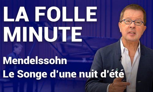 La Folle Minute, présentée par René Martin : Mendelssohn - Le Songe d’une nuit d’été